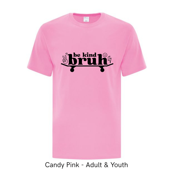 Be Kind Bruh