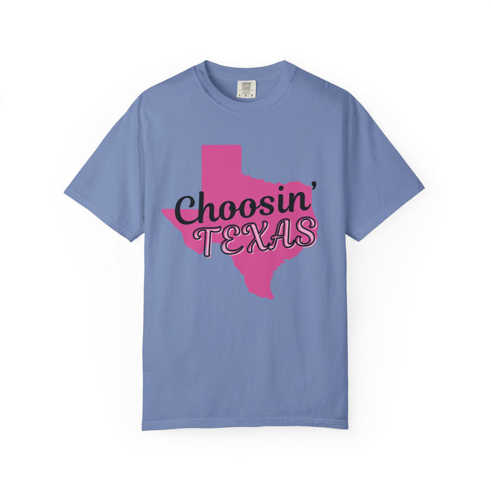 Choosin' Texas t shirt (Comfort Colors)
